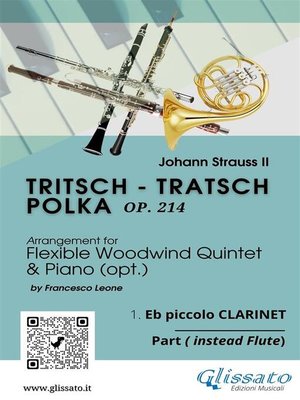cover image of 1. Eb Piccolo Clarinet (instead Flute) part of "Tritsch--Tratsch Polka" for Flexible Woodwind quintet and opt.Piano